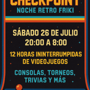 CHECKPOINT- NOCHE RETRO FRIKI